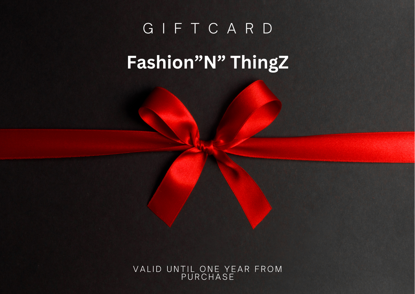 Fashion"N"ThingZ Store Gift Card - FashionNthingZ